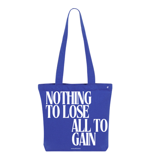 Nothing to Lose, All to Gain Tote