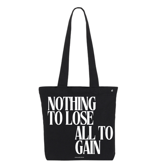 Nothing to Lose, All to Gain Tote