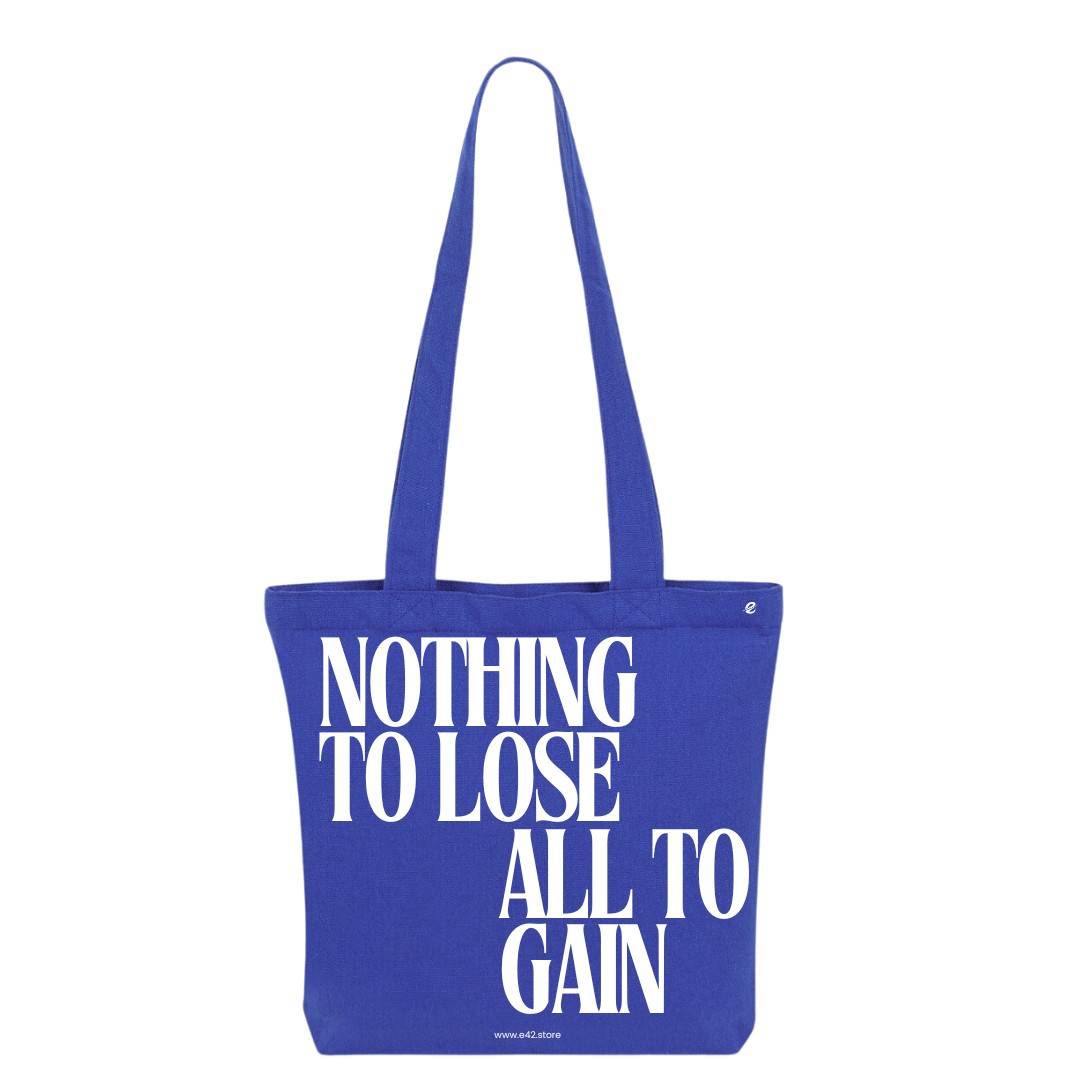 Nothing to Lose, All to Gain Tote