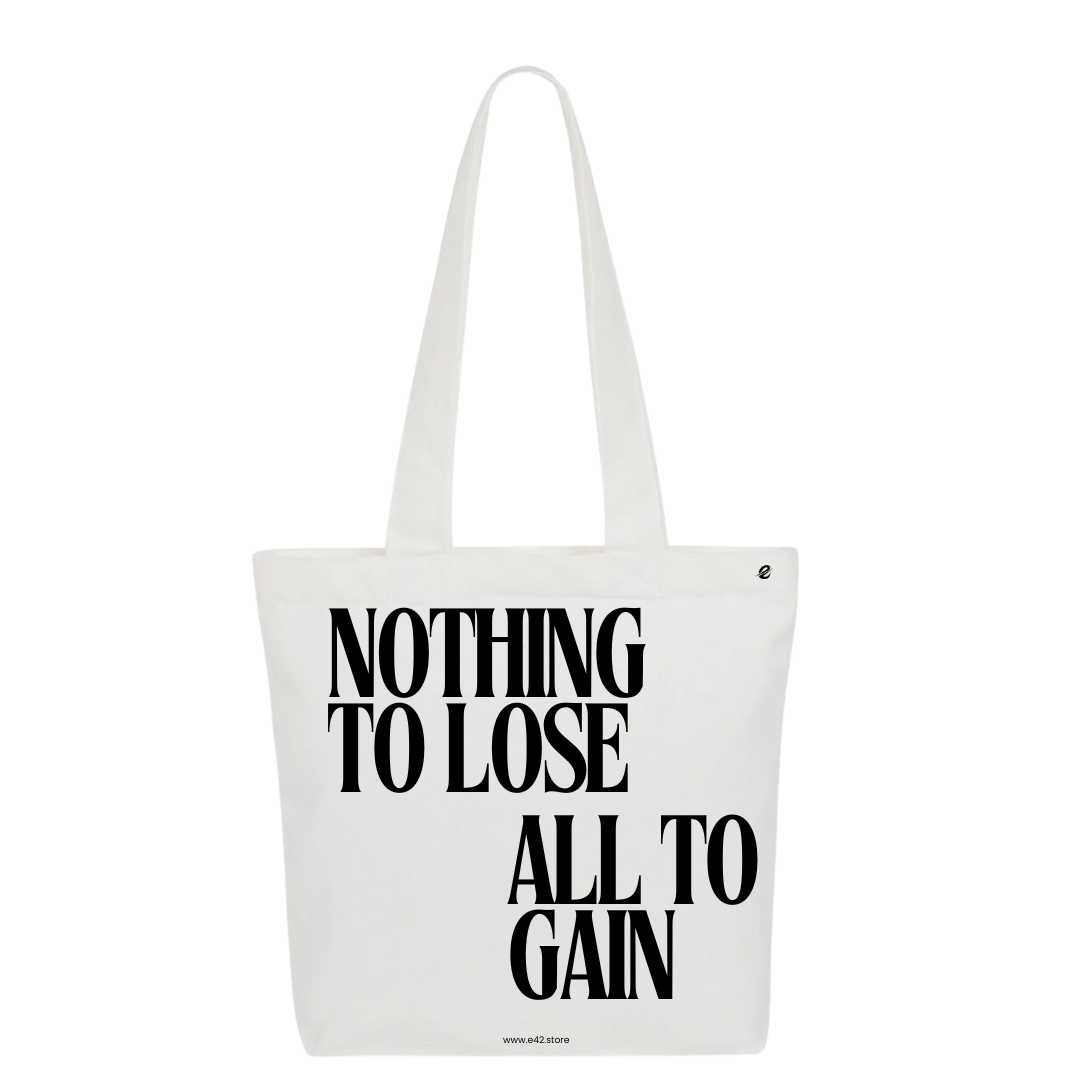 Nothing to Lose, All to Gain Tote