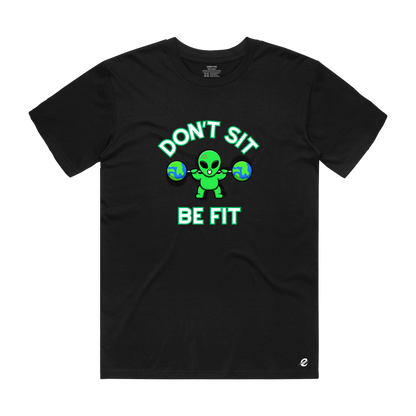 Don't Sit, Be Fit Tee