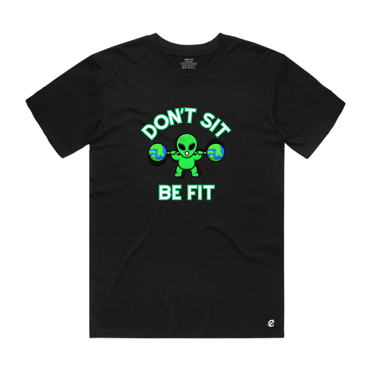 Don't Sit, Be Fit Tee