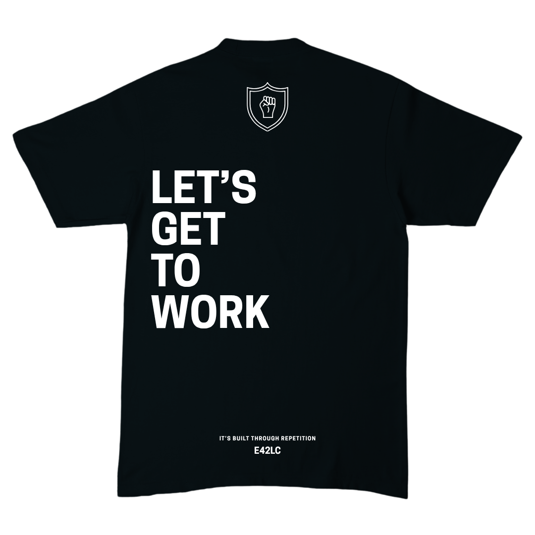 Let's Get to Work Tee