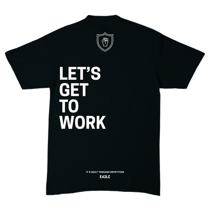 Let's Get to Work Tee