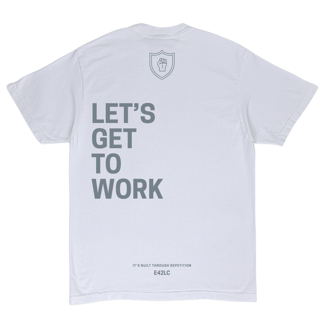 Let's Get to Work Tee