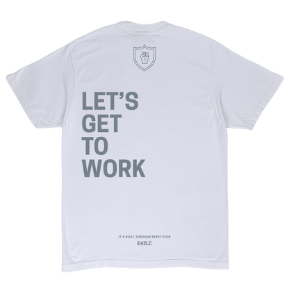 Let's Get to Work Tee