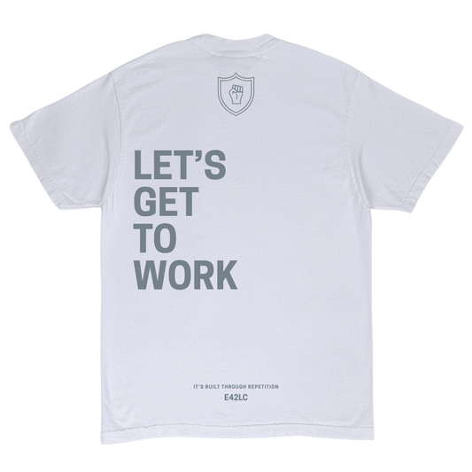 Let's Get to Work Tee
