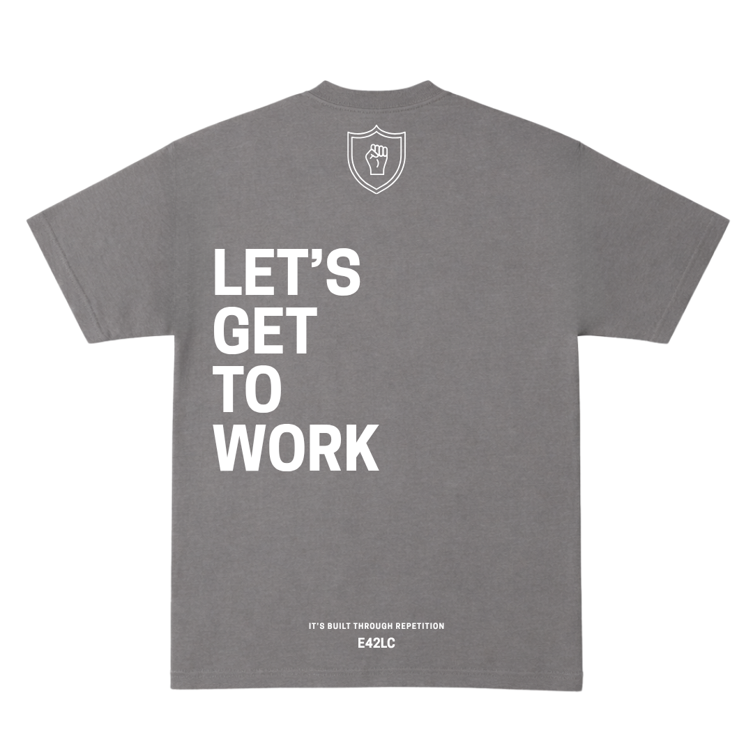 Let's Get to Work Tee