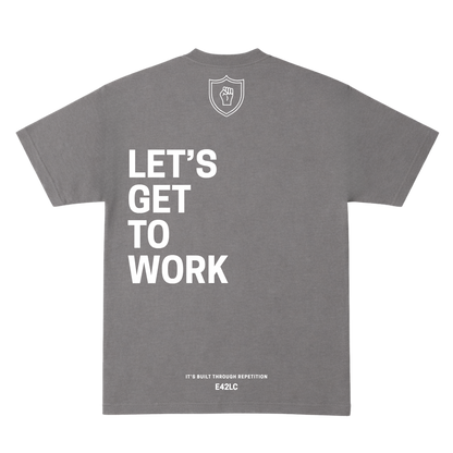 Let's Get to Work Tee