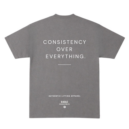 Consistency over Everything Tee