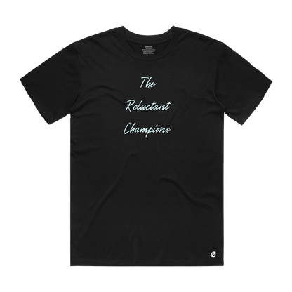 Reluctant Champions Tee