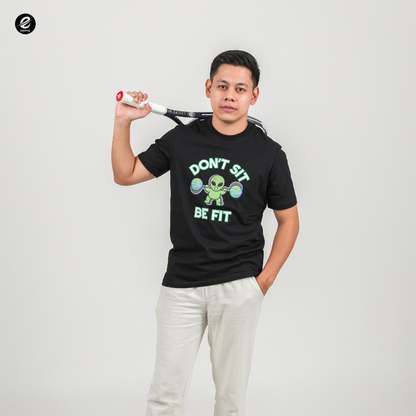 Don't Sit, Be Fit Tee