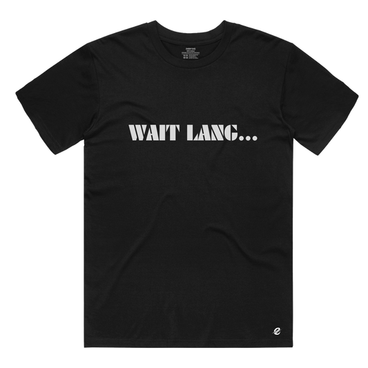 EVERY42 - WAIT LANG Tee